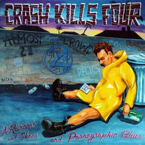 Crash Kills Four - A Raincoat and Shoes and Pornographic Blues NEW LP